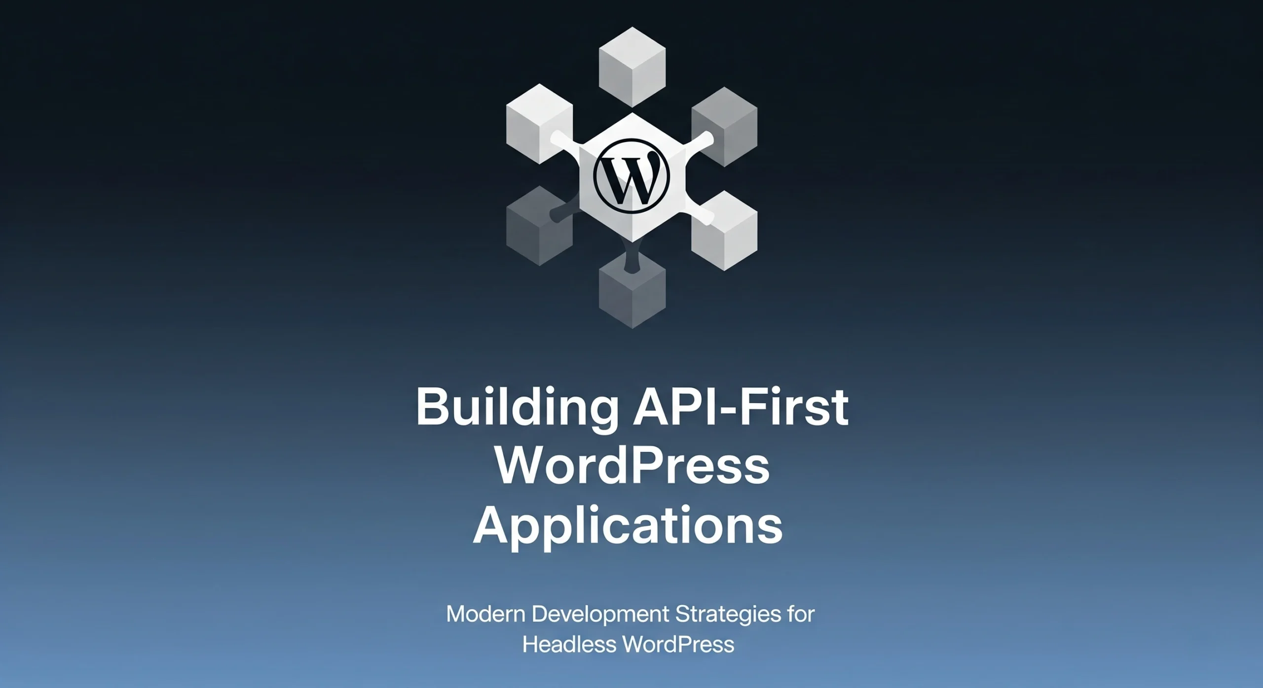 Building API-First WordPress Applications (Without wp-admin)