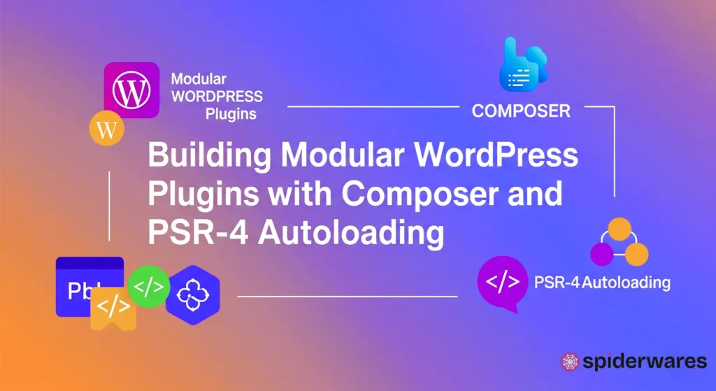 Building Modular WordPress Plugins with Composer and PSR-4 Autoloading