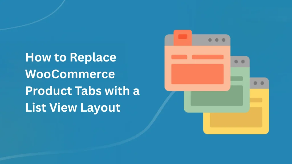 How to Replace WooCommerce Product Tabs with a List View Layout