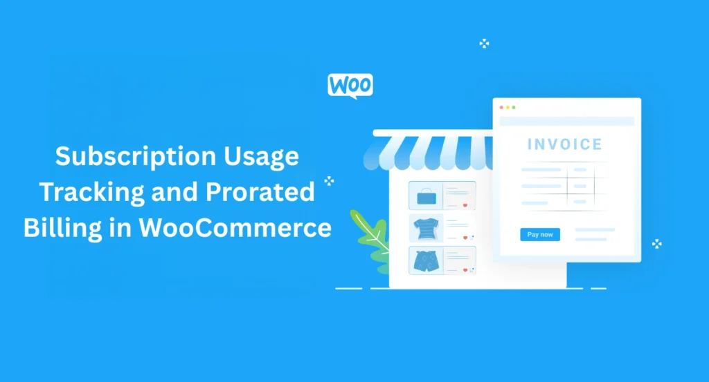 Subscription-Usage-Tracking-and-Prorated-Billing-in-WooCommerce.webp