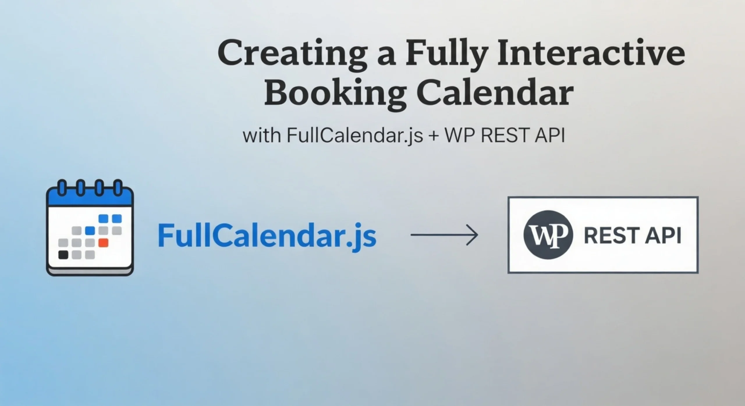 Creating a Fully Interactive Booking Calendar with FullCalendar.js + WP REST API