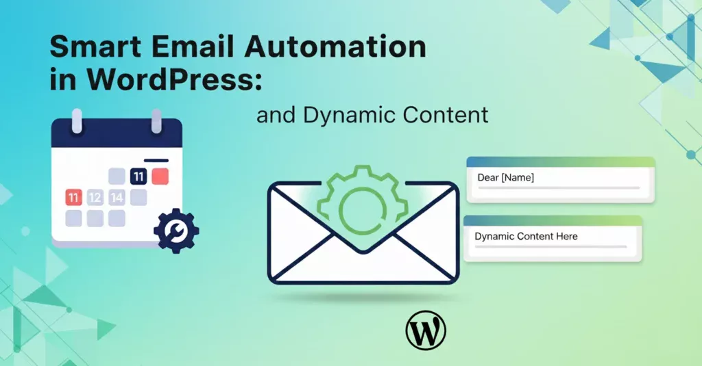 Smart-Email-Automation-in-WordPress-Custom-Templates-and-Dynamic-Content.webp